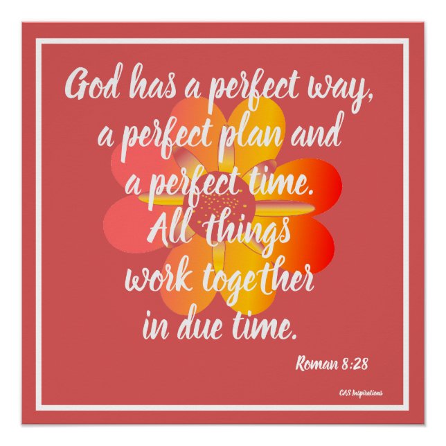 God has a perfect way Roman 8:28 Poster (Front)