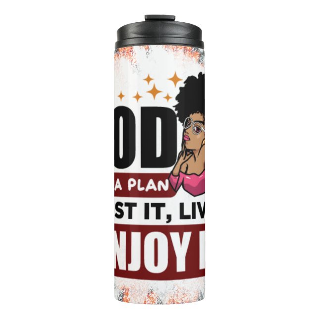 God has a plan trust him Black queen melanin poppi Thermal Tumbler (Front)