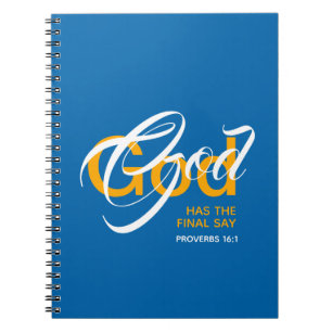 GOD HAS THE FINAL SAY  Christian Scripture Blue Notebook
