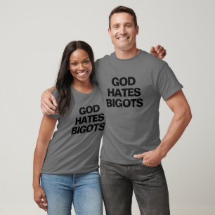 GOD HATES BIGOTS T-Shirt