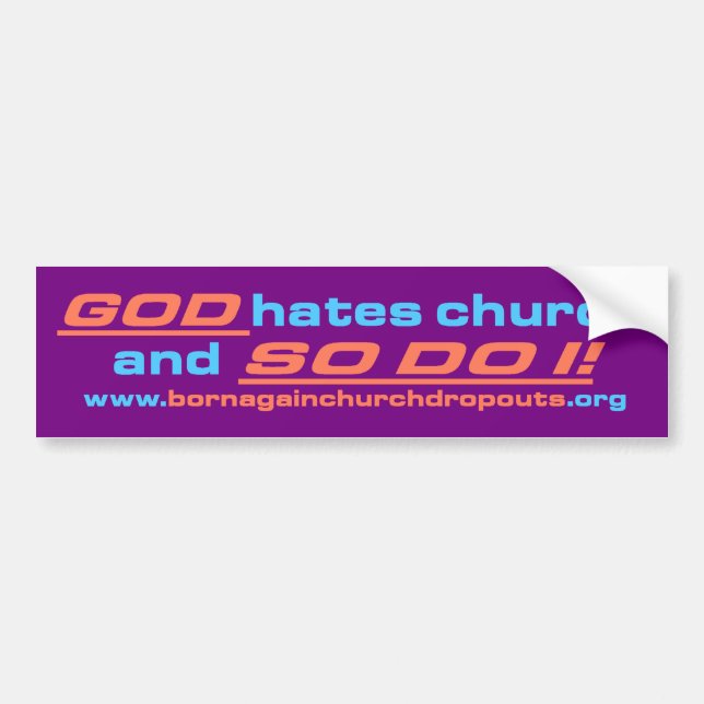 GOD hates church... bumper sticker (Front)