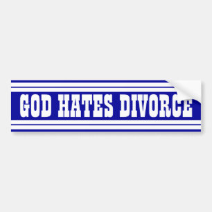 God Hates Divorce Bumper Sticker