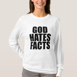 GOD HATES FACTS T-Shirt