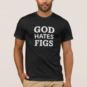 God Hates Figs Biblical Humour Tee