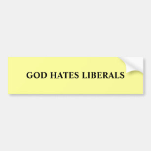 GOD HATES LIBERALS BUMPER STICKER