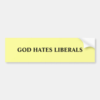GOD HATES LIBERALS BUMPER STICKER