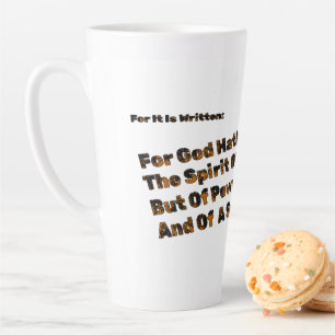 God Hath Not Given Us The Spirit Of Fear Latte Mug