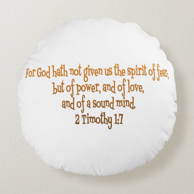God Hath Not Given Us The Spirit Of Fear Round Cushion (Front)