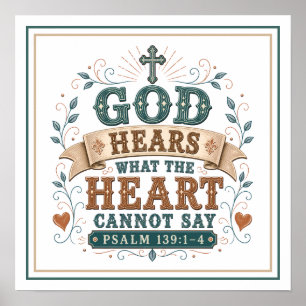 God Hears What The Heart Cannot Say Quote Poster