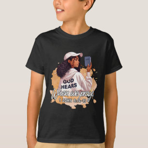 God Hears When We Pray Faith Black History Month T-Shirt
