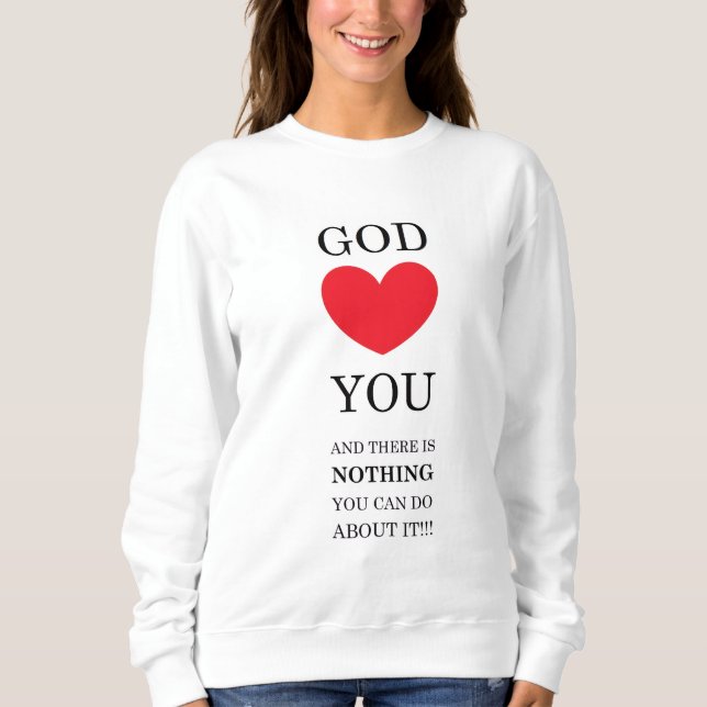 God Heart You Sweatshirt (Front)
