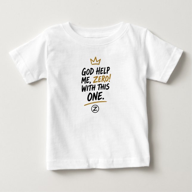 God Help Me, Zero! Baby Fine Jersey T-Shirt (Front)
