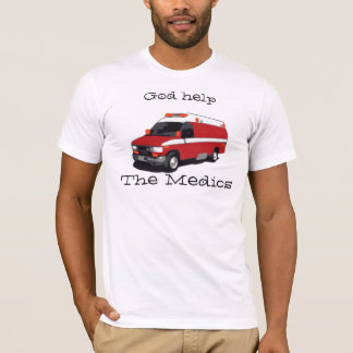 God help the Medics T-Shirt