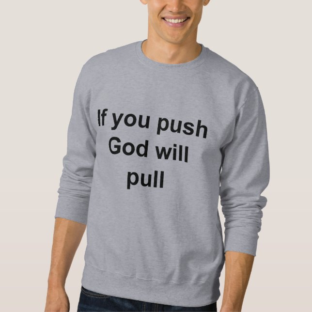 God helps those who help themselves sweatshirt (Front)
