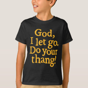 God I Let Go Do Your Thang Christian Faith Bible & T-Shirt
