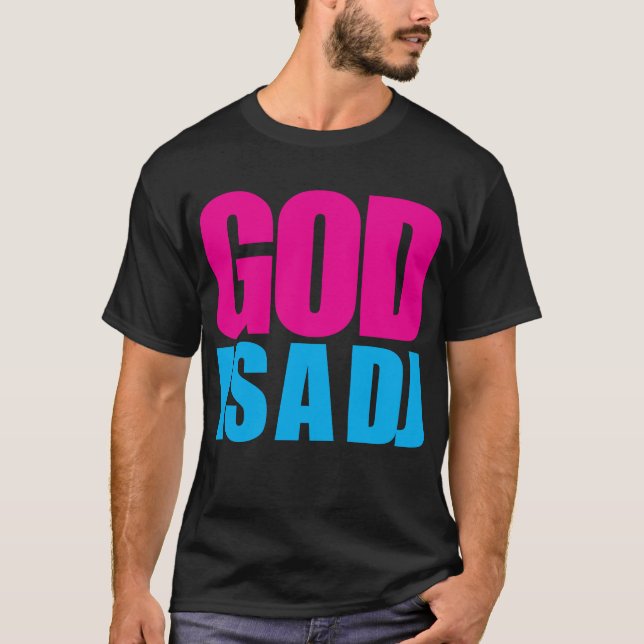 God is a DJ T-Shirt (Front)