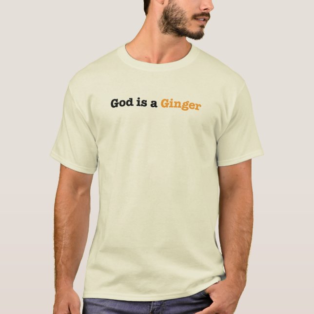 God is a Ginger T-Shirt (Front)
