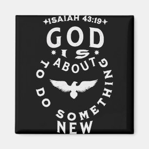 God Is About To Do Soing New Isaiah 4319 Magnet