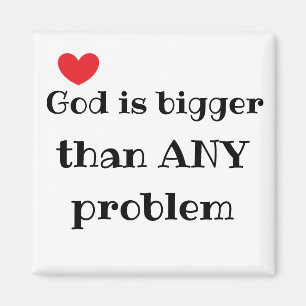 God is bigger than ANY problem Cute Faith Magnet