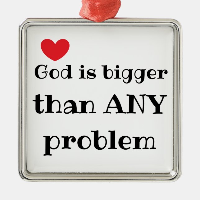 God is bigger than ANY problem Faith Quote Metal Tree Decoration (Front)