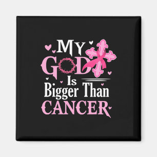 God Is Bigger Than Cancer Breast Cancer Awareness Magnet