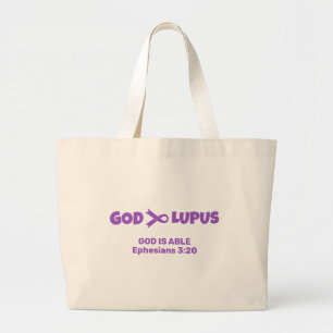 GOD IS BIGGER THAN LUPUS Ephesians 3v20  Large Tote Bag