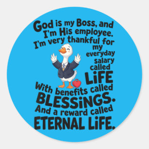 God Is Boss Employee Cute Duck Christian Classic Round Sticker