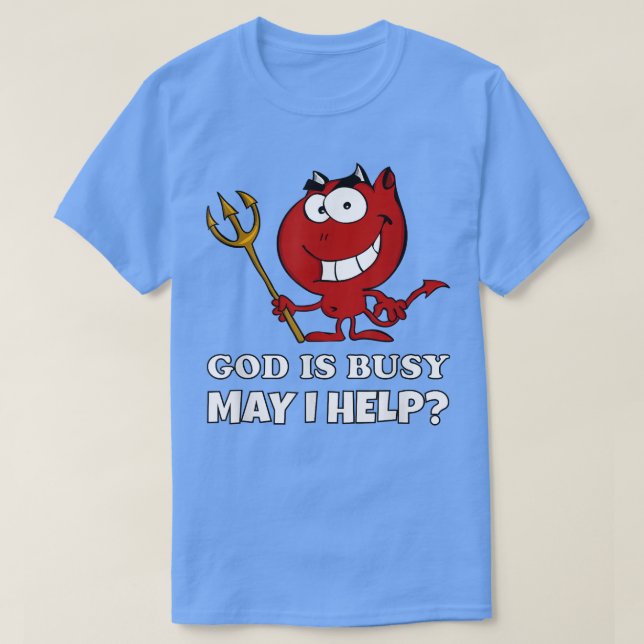 God is Busy, May I Help Funny Red Devil Halloween  T-Shirt (Design Front)