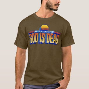 God Is Dead Retro Style Nietzsche Quote T-Shirt