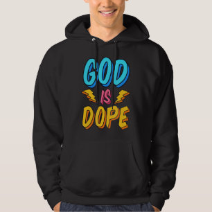 God Is Dope Funny Christian Faith Religious Believ Hoodie