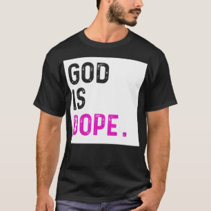 God is Dope PURPLE Funny Christian Faith Believe G T-Shirt