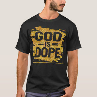 god is dope T Shirt