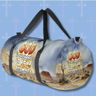 God Is Everywhere So Pray Anywhere Duffle Bag