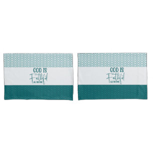 God Is Faithful All The Time Christian Pillowcases