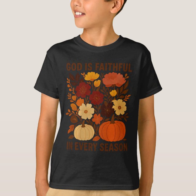 God Is Faithful In Every Season, Floral Fall Autum T-Shirt (Front)