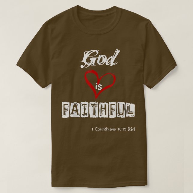 God is FAITHFUL  T-Shirt (Design Front)