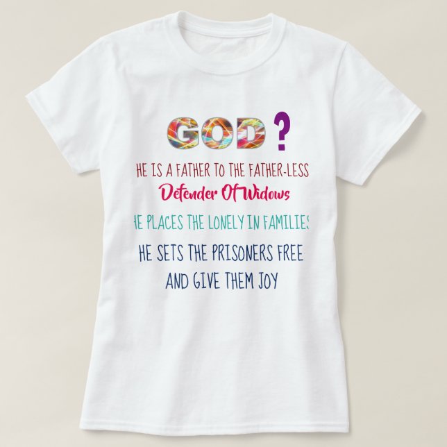 GOD Is Father To The Fatherless - Psalm 68:5-6 T-Shirt (Design Front)
