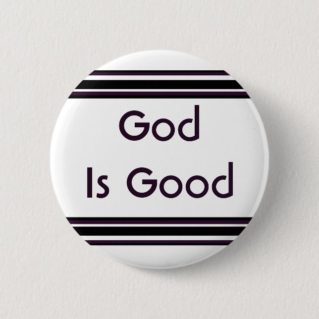 God is Good 6 Cm Round Badge (Front)