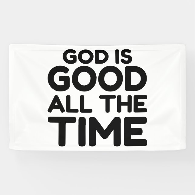 GOD IS GOOD ALL THE TIME BANNER (Horizontal)