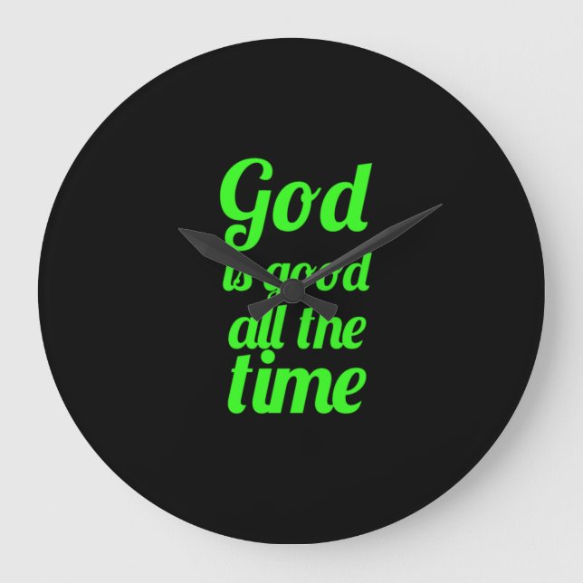 God is good all the time Bible Jesus Christian rel Large Clock (Front)