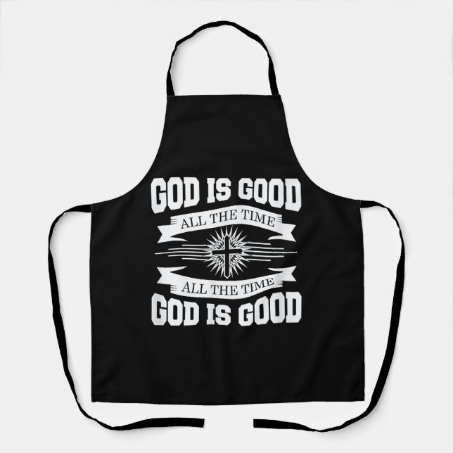 God is good all the time - Christian Apron (Front)