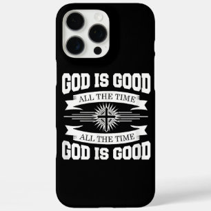 God is good all the time - Christian iPhone 16 Pro Max Case