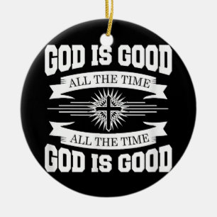 God is good all the time - Christian Ceramic Tree Decoration