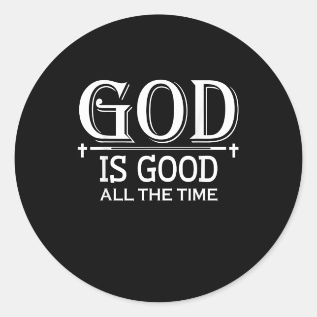 God Is Good All The Time - Christian Classic Round Sticker (Front)