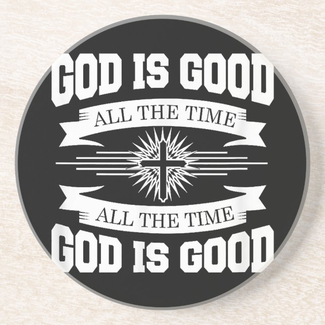 God is good all the time - Christian Coaster (Front)