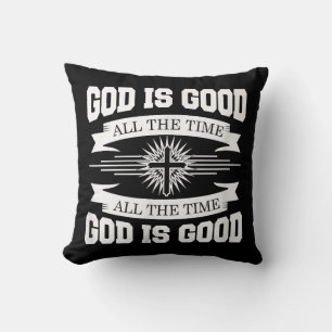 God is good all the time - Christian Cushion
