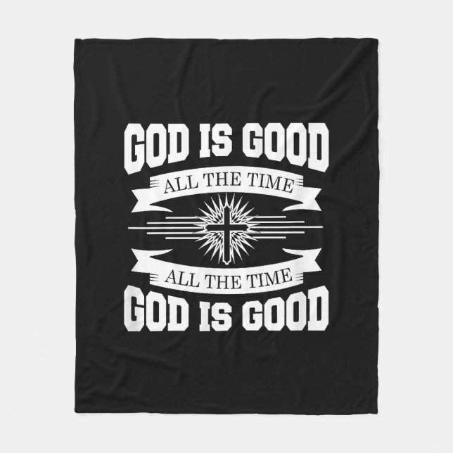 God is good all the time - Christian Fleece Blanket (Front)