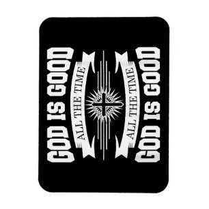 God is good all the time - Christian Magnet