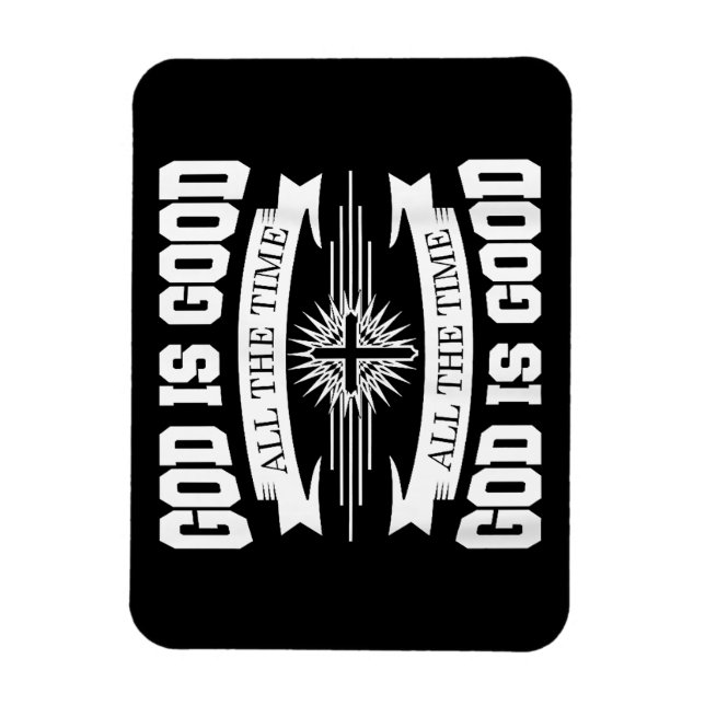 God is good all the time - Christian Magnet (Vertical)