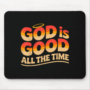 God Is Good All The Time Christian Mouse Pad